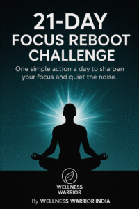 Book cover of 21-Day Focus Reboot Challenge by Wellness Warrior India.
